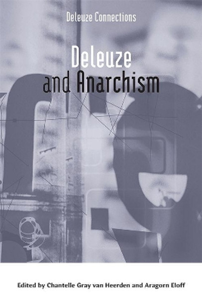Deleuze and Anarchism by Chantelle Gray Van Heerden 9781474439084