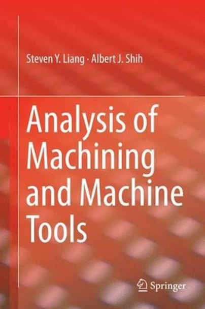 Analysis of Machining and Machine Tools by Steven Y. Liang 9781489976437