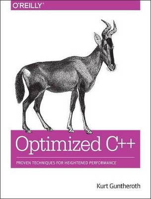 Optimized C++ Kurt Guntheroth 9781491922064