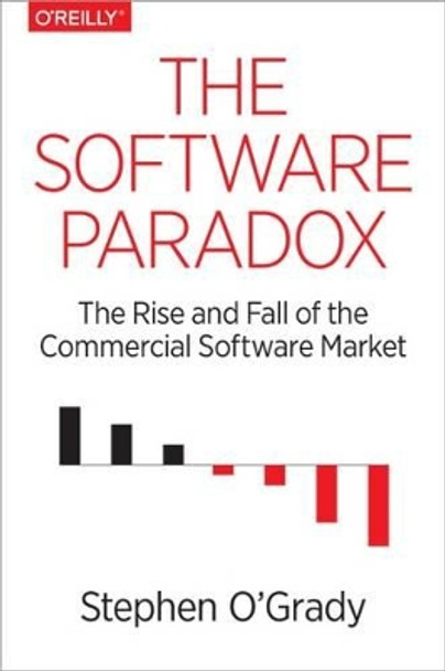 The Software Paradox by Stephen O'Grady 9781491900932