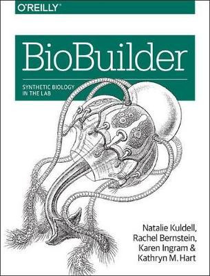 BioBuilder Natalie Kuldell Phd 9781491904299