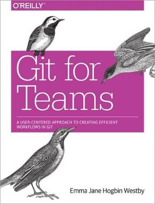 Git for Teams by Hogbin Westby 9781491911181