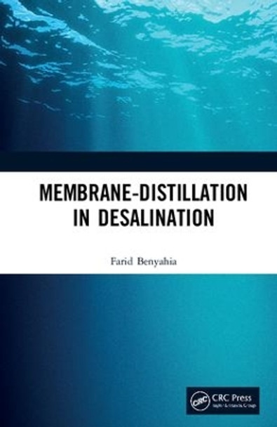 Membrane-Distillation in Desalination by Farid Benyahia 9781498748544