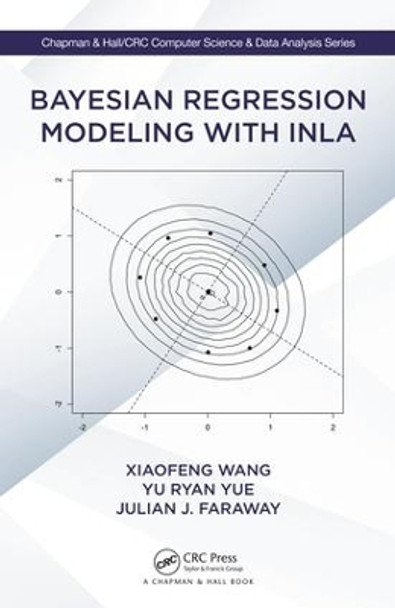 Bayesian Regression Modeling with INLA by Xiaofeng Wang 9781498727259