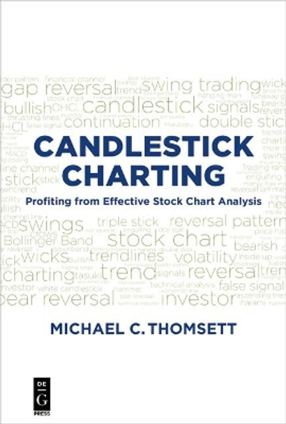 Candlestick Charting: Profiting from Effective Stock Chart Analysis by Michael C. Thomsett 9781501515804