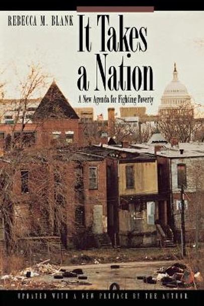 It Takes a Nation: A New Agenda for Fighting Poverty - Updated Edition by Rebecca M. Blank