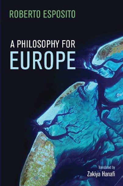 A Philosophy for Europe: From the Outside by Roberto Esposito 9781509521050