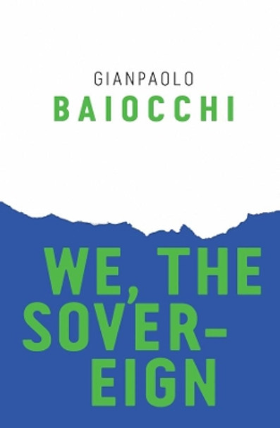 We, the Sovereign by Gianpaolo Baiocchi 9781509521364