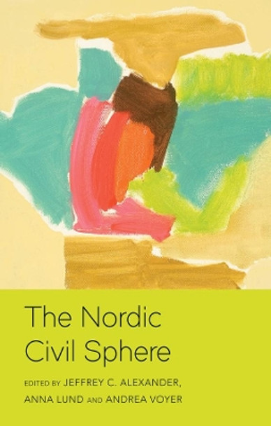 The Nordic Civil Sphere by Jeffrey C. Alexander 9781509538843