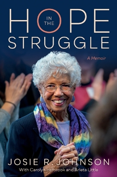 Hope in the Struggle: A Memoir by Josie R. Johnson 9781517904449