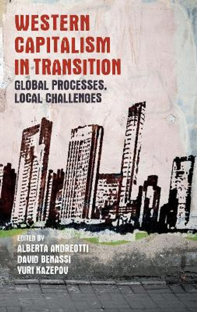 Western Capitalism in Transition: Global Processes, Local Challenges by Alberta Andreotti 9781526122391