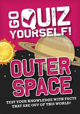 Go Quiz Yourself!: Outer Space Izzi Howell 9781526312525