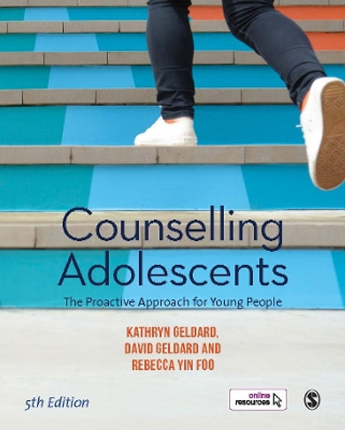 Counselling Adolescents: The Proactive Approach for Young People by Kathryn Geldard 9781526463531