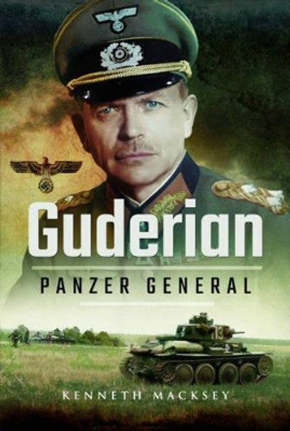 Guderian: Panzer General by Kenneth Macksey 9781526713353