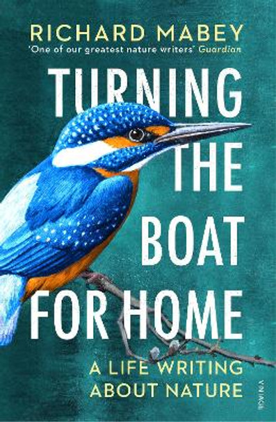 Turning the Boat for Home: A life writing about nature by Richard Mabey 9781529111958