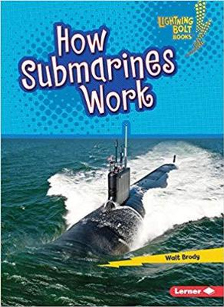 How Submarines Work by Walt Brody 9781541574588