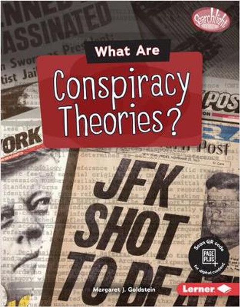 What Are Conspiracy Theories? by Margaret J. Goldstein 9781541574724