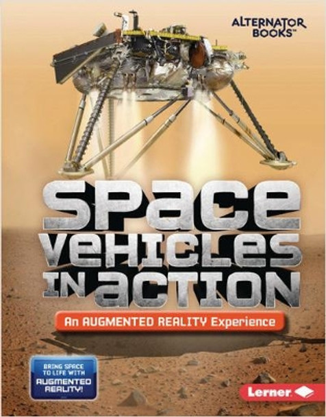 Space Vehicles in Action (An Augmented Reality Experience) by Rebecca E. Hirsch 9781541589476