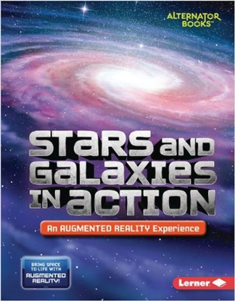 Stars and Galaxies in Action (An Augmented Reality Experience) by Rebecca E. Hirsch 9781541589483