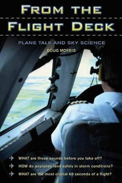 From The Flight Deck: Plane Talk and Sky Science by Doug Morris 9781550227659