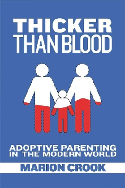 Thicker Than Blood: Adoptive Parenting in the Modern World by Marion Crook 9781551526317