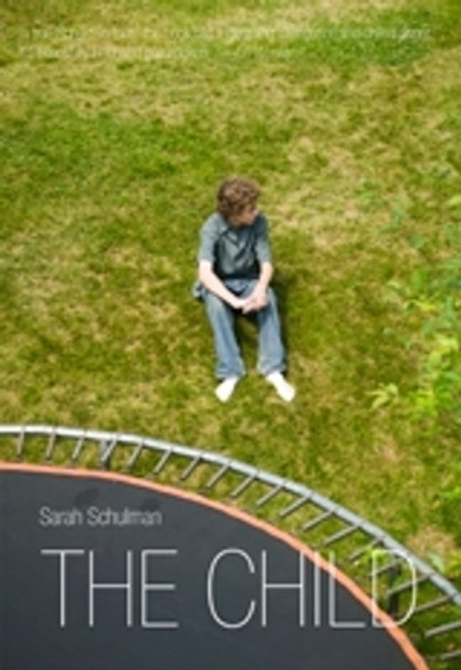 The Child by Sarah Schulman 9781551522432