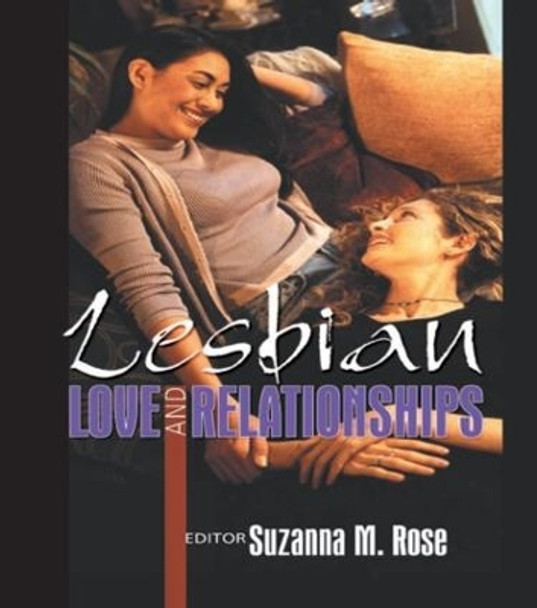 Lesbian Love and Relationships by Suzanna Rose 9781560232650