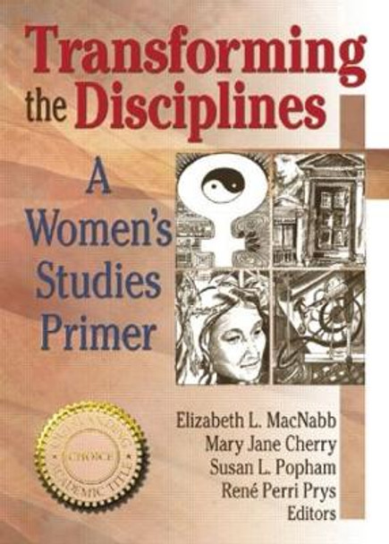 Transforming the Disciplines: A Women's Studies Primer by Renee P. Prys 9781560239598