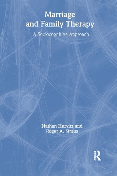 Marriage and Family Therapy: A Sociocognitive Approach by Terry S. Trepper 9781560240617