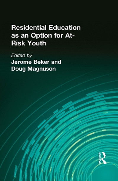 Residential Education as an Option for At-Risk Youth by Jerome Beker 9781560248187