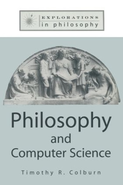 Philosophy and Computer Science by Timothy R. Colburn 9781563249914