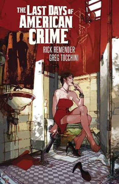 Last Days of American Crime (New Edition) by Rick Remender 9781534304376