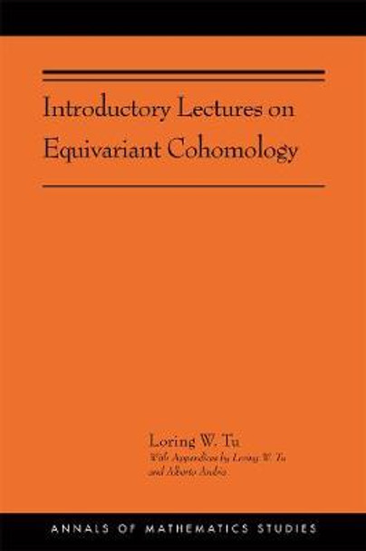 Introductory Lectures on Equivariant Cohomology: (AMS-204) by Loring W. Tu