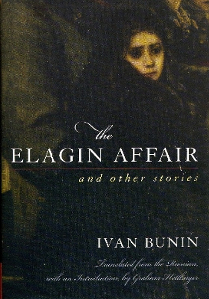 The Elagin Affair: And Other Stories by Ivan Bunin 9781566636414