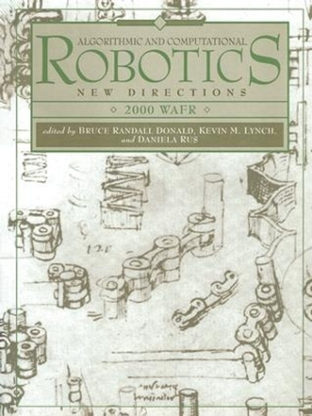 Algorithmic and Computational Robotics: New Directions 2000 WAFR by Bruce R. Donald 9781568811253