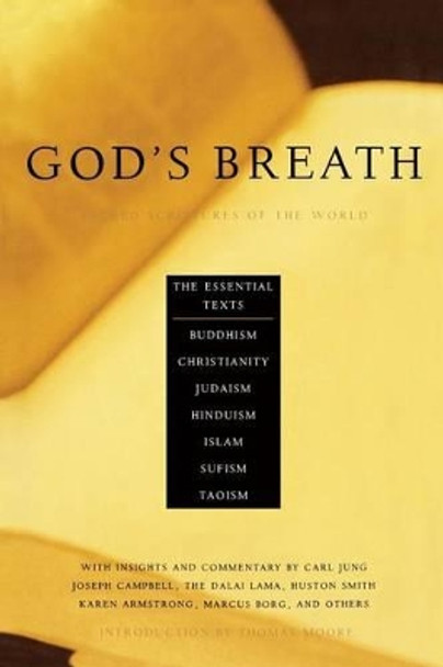 God's Breath: Sacred Scriptures of the World -- The Essential Texts of Buddhism, Christianity, Judaism, Islam, Hinduism, Sufism, Taoism by John Miller 9781569246184
