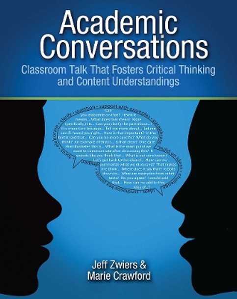 Academic Conversations: Classroom Talk that Fosters Critical Thinking and Content Understanding by Jeff Zwiers 9781571108845