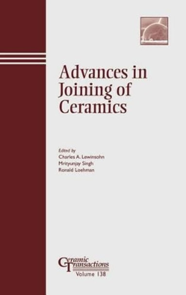 Advances in Joining of Ceramics by Charles A. Lewinsohn 9781574981537