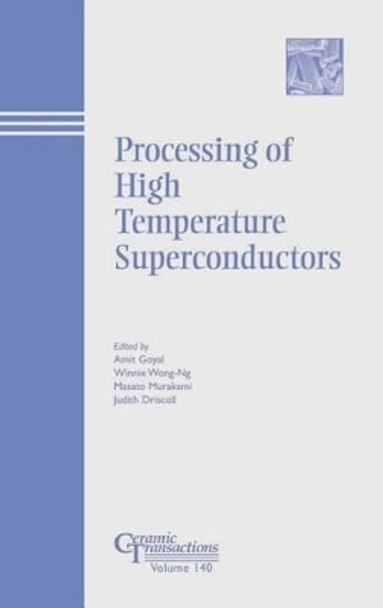 Processing of High Temperature Superconductors by Amit Goyal 9781574981551