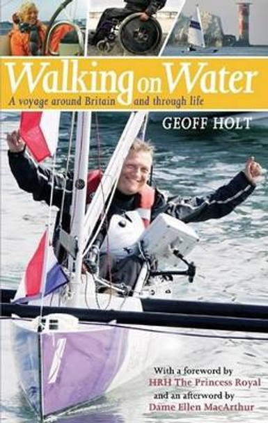 Walking on Water: A Voyage Around Britain and Through Life by Geoff Holt 9781574092769