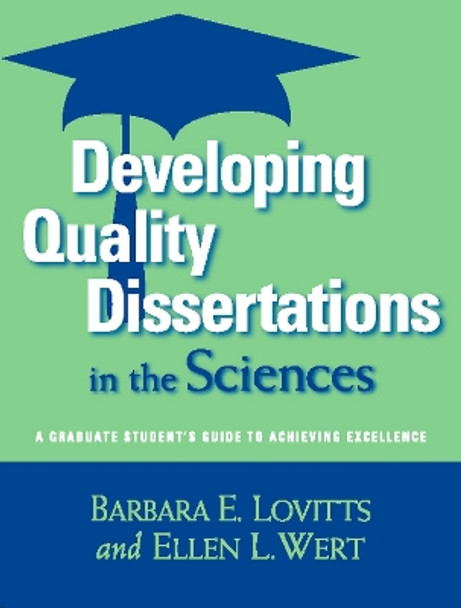 Developing Quality Dissertations in the Sciences: A Graduate Student's Guide to Achieving Exellence by Barbara E Lovitts 9781579222598