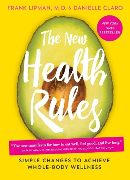 The New Health Rules: Simple Changes to Achieve Whole-Body Wellness by Dr. Frank Lipman 9781579657598