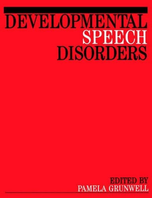 Developmental Speech Disorders Pamela Grunwell (De Montfort University) 9781897635704