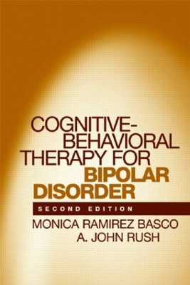 Cognitive-Behavioral Therapy for Bipolar Disorder, Second Edition Monica Ramirez Basco 9781593851682
