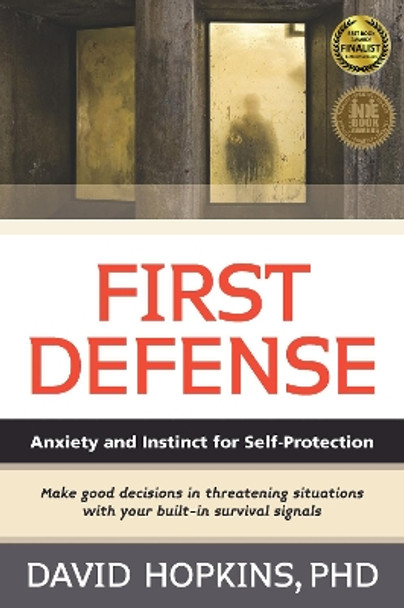First Defense: Anxiety and Instinct for Self Protection by David Hopkins 9781594393426