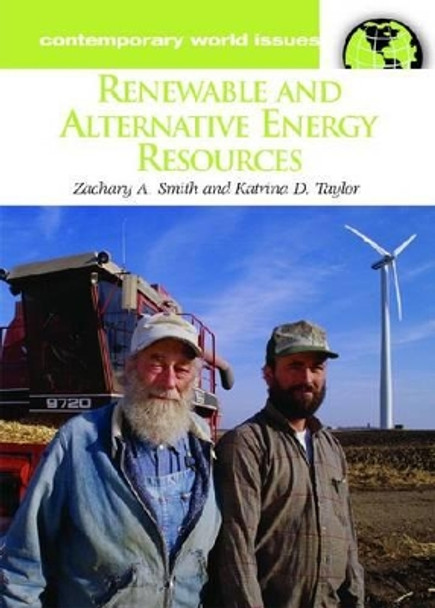 Renewable and Alternative Energy Resources: A Reference Handbook by Zachary A. Smith 9781598840896