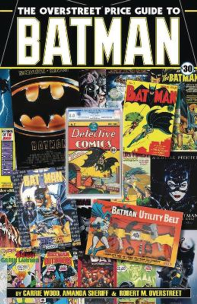 The Overstreet Price Guide to Batman by Robert M. Overstreet 9781603602310