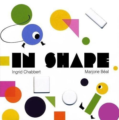 In Shape by Ingrid Chabbert 9781584236566