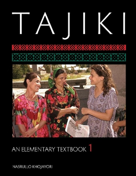 Tajiki: An Elementary Textbook, Volume 1 by Nasrullo Khojayori 9781589012639