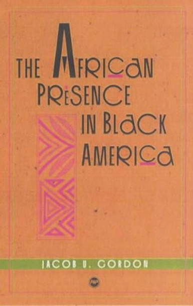 The African Presence In Black America by Jacob U. Gordon 9781592210787